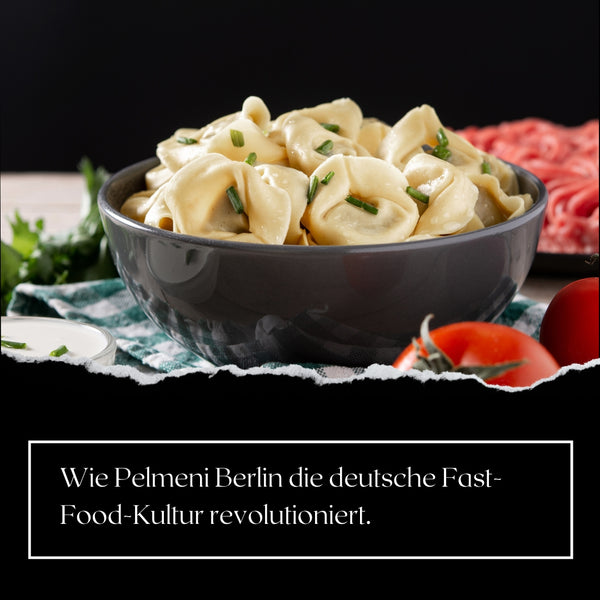 Wie Pelmeni Berlin die deutsche Fast-Food-Kultur revolutioniert