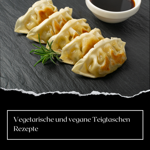 Vegetarische und vegane Teigtaschen Rezepte