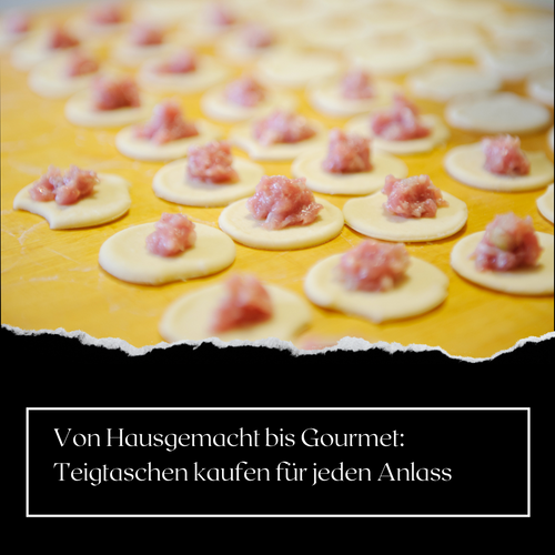 Von Hausgemacht bis Gourmet: Teigtaschen kaufen für jeden Anlass