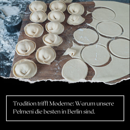 Tradition trifft Moderne: Warum unsere Pelmeni die besten in Berlin sind.