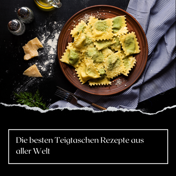 Die besten Teigtaschen Rezepte aus aller Welt