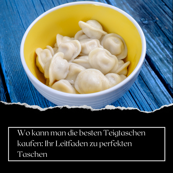 Wo kann man die besten Teigtaschen kaufen: Ihr Leitfaden zu perfekten Taschen