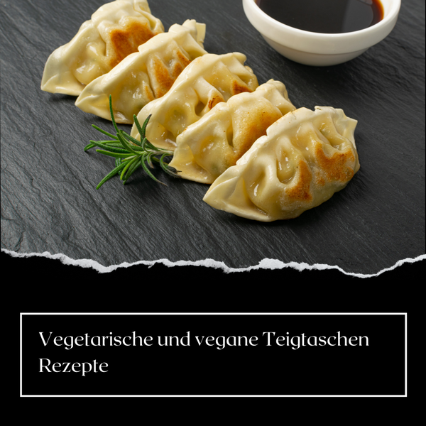 Vegetarische und vegane Teigtaschen Rezepte
