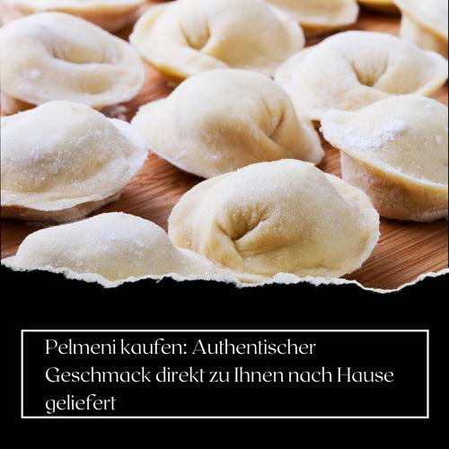 Pelmeni kaufen leicht gemacht: So bestellen Sie Ihre Lieblingssorten von Pelmeni Berlin